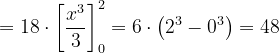 \dpi{120} =18\cdot \left [ \frac{x^{3}}{3} \right ]_{0}^{2}=6\cdot \left ( 2^{3}-0^{3} \right )=48